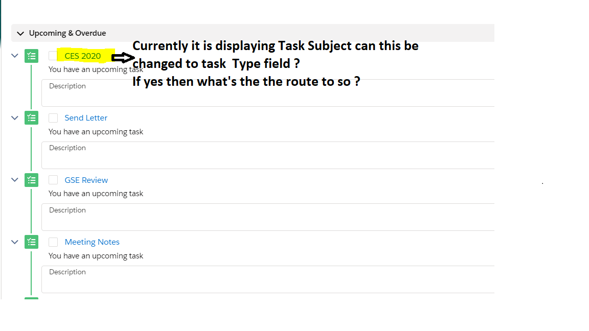 Currently it is displaying Task Subject can this be changed to task  Type field ? If yes then what's the the route to so ?